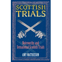 Scottish Trials: Noteworthy and Sensational Scottish Trials