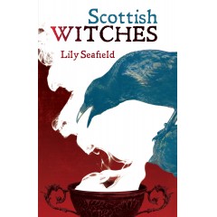 Scottish Witches  - The Story of the Persecution of Witches in Scotland (1563 - 1736)